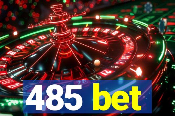 485 bet